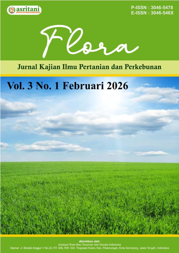 					View Vol. 3 No. 1 (2026): Februari: Flora : Jurnal Kajian Ilmu Pertanian dan Perkebunan
				